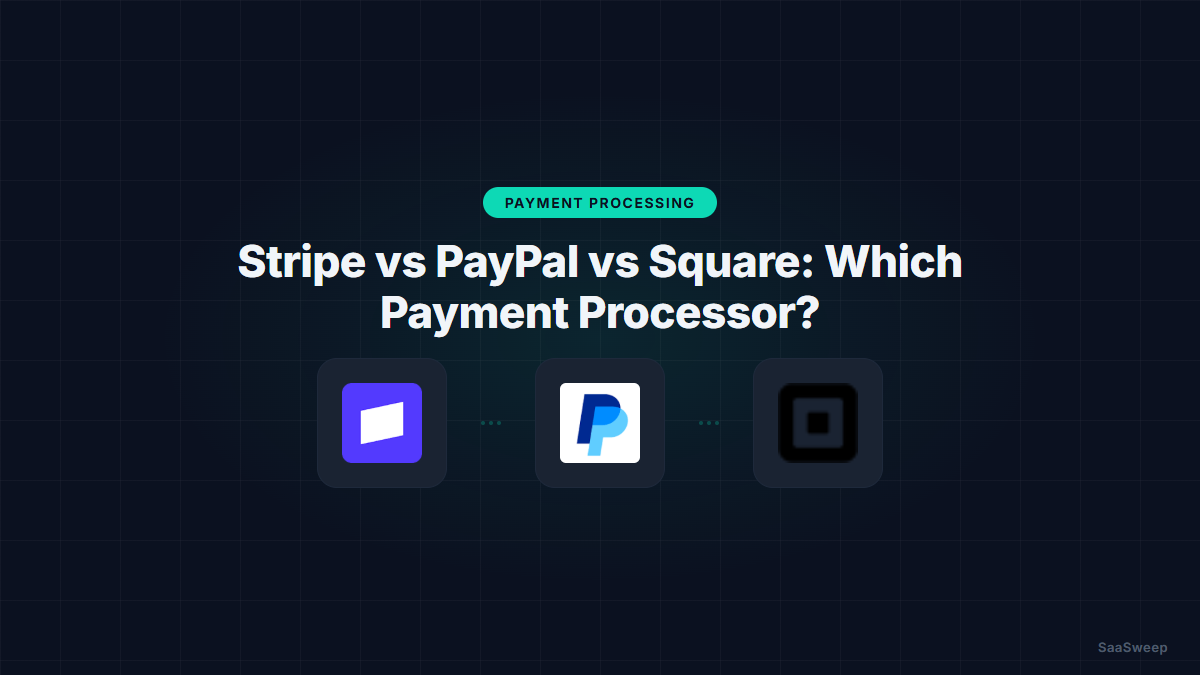 Stripe vs PayPal vs Square: Which Payment Processor?